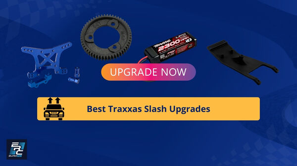 Best Traxxas Slash Upgrades